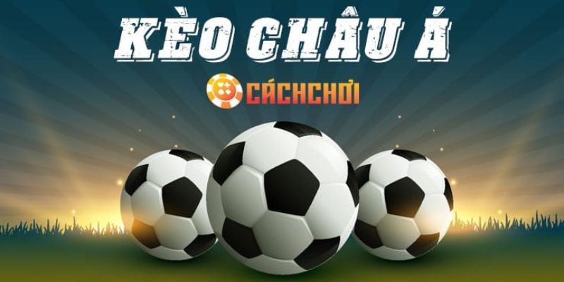 Tỷ Lệ Kèo Châu Á Là Gì? 3 Tips Phân Tích Kèo Chuyên Nghiệp 1 Tìm hiểu về tỷ lệ kèo Châu Á khi tham gia cá cược bóng đá